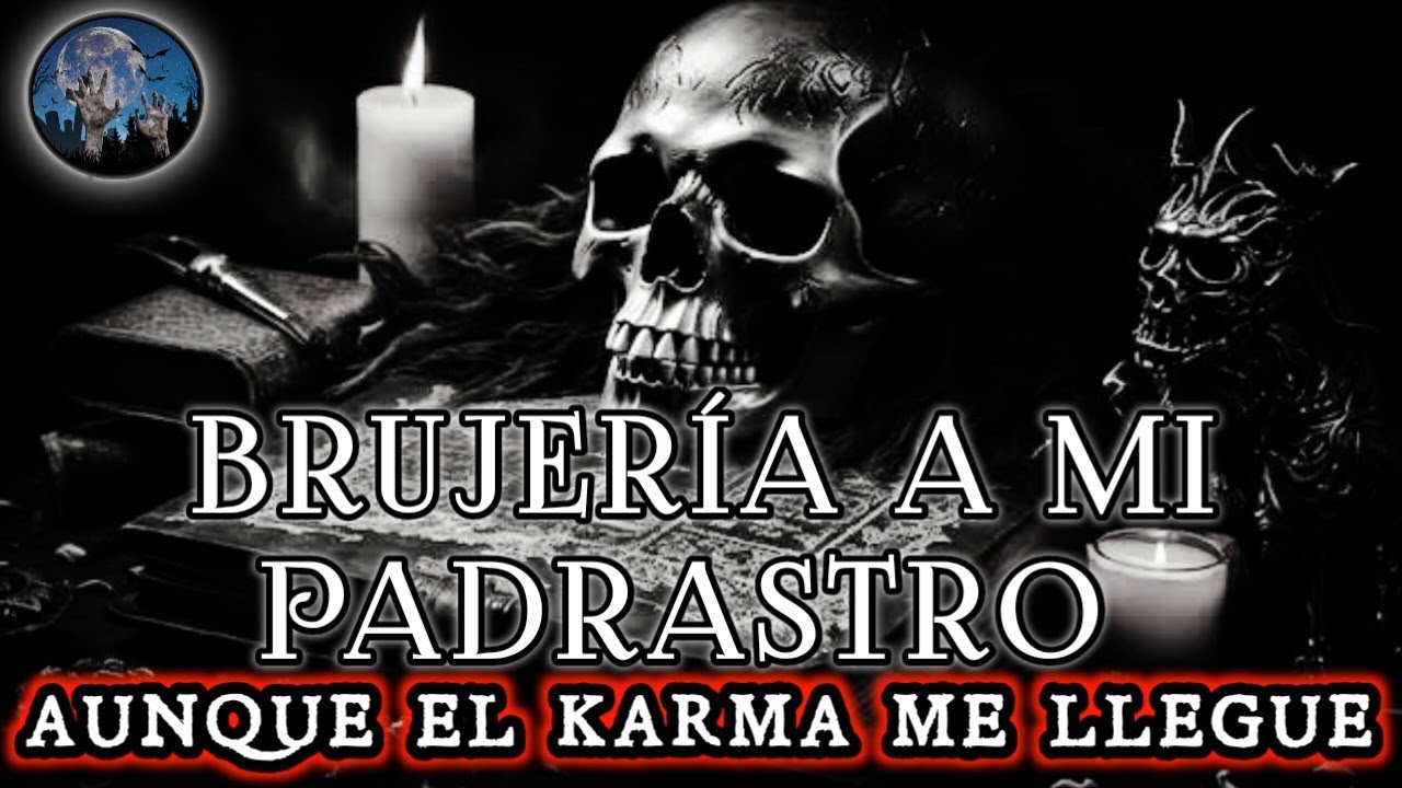 LE HICE BRUJERIA AL HOMBRE QUE DESTRUYO MI VIDA Y QUE ME QUITO A MI PADRE | HISTORIAS DE TERROR