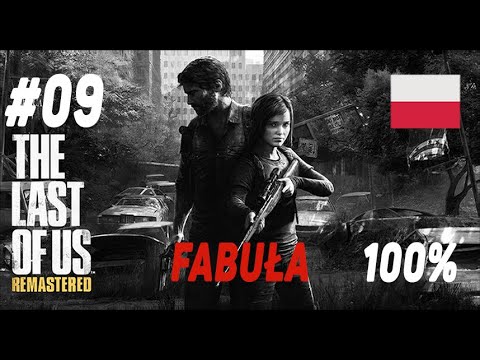 The Last of Us Remastered 💎- #9 (odc.9) - Zabijaczek Purchlaczek 🔥 | [4k] [PL]