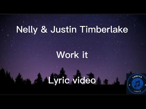 Nelly & Justin Timberlake - Work it lyric video