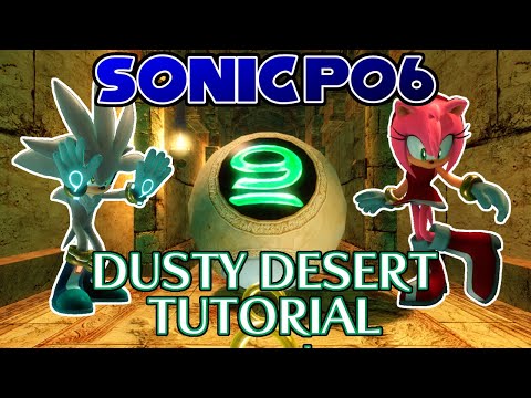 Mastering Sonic P06 | Silver Dusty Desert Tutorial