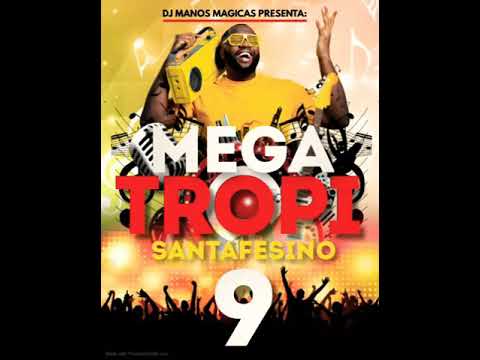 MEGA TROPI SANTAFESINO 9 - DJ MANOS MAGICAS