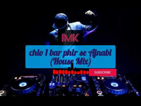 Chalo 1 bar phir se (House Mix) - IMK
