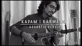 Kadam | Karwaan | Daksh Kalra | Acoustic Version | Prateek Kuhad | Irrfan Khan, Dulquer, Mithila
