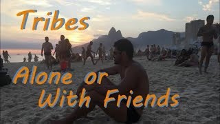 Tribes ~ Alone Or With Friends