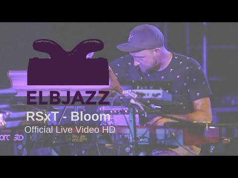 RSxT - Bloom | Official Live Video @ Elbjazz (HD)