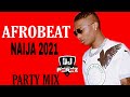 🔥BEST OF NAIJA AFROBEAT VIDEO MIX 2021 | AFROBEAT MIX 2021 | MAN ON FIRE MIX | DJ PEREZ(Davido,Burna
