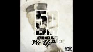 50 Cent ft Kendrick Lamar and Kidd Kidd - We Up (Good Quality) Subscribe Today!!!