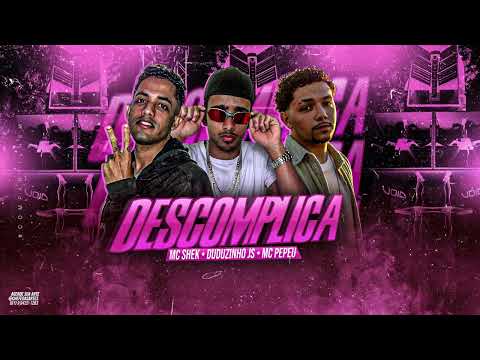 MC SHEK . DUDUZINHO JS . MC PEPEU - DESCOMPLICA - REMIX BREGA FUNK - 2024