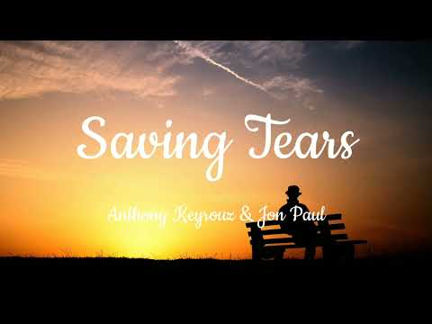 Anthony Keyrouz & Jon Paul- Saving Tears