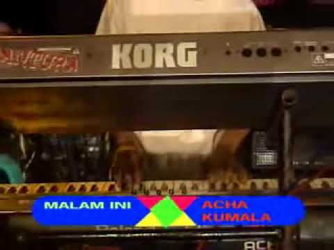 acha kumala-malam ini