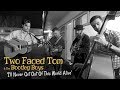 'I'll Never Get Out Of This World Alive' Two Faced Tom & The Bootleg Boys (bopflix sessions) BOPFLIX