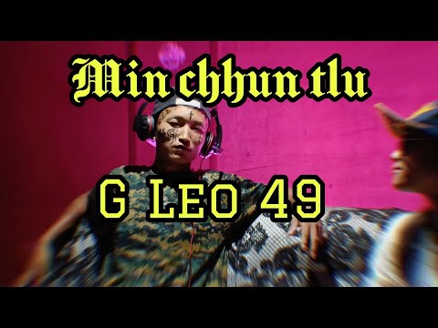 Min Chhun Tlu - G Leo 49 ( Very Official Music Video)
