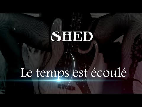 SHED - Le temps est écoulé     (OFFICIAL MUSIC VIDEO)