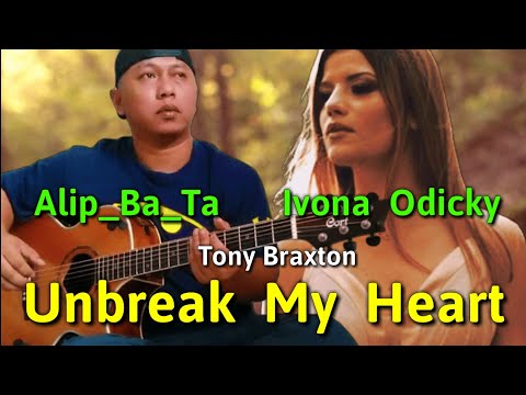 Kolaborasi Terbaik ! Alip ba ta feat Ivona Odicky - Tony Braxton ( Unbreak my heart )
