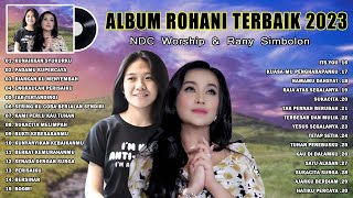 Lagu Rohani Kristen NDC Worship & Rany Simbolon Full Album Terbaik 2023 || Penyemangat Hidup