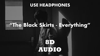 Download lagu The Black Skirts - Everything (8D Audio) mp3 Download lagu The Black Skirts - Everything (8D Audio) mp3