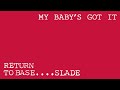 Slade - My Baby's Got It (Official Audio)