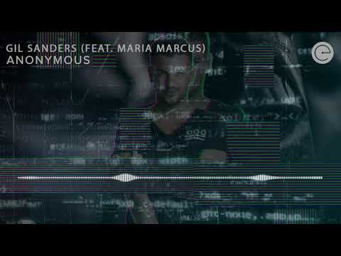 Gil Sanders Feat. Maria Marcus - Anonymous [OUT NOW]