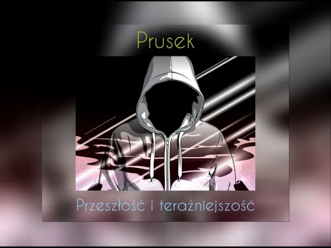Prusek - Przeszłość i teraźniejszość (Official Audio)