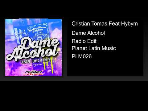 Cristian Tomas Feat Hybym - Dame Alcohol (Radio Edit)
