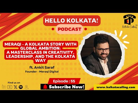 Hello Kolkata! | Ep. #55 | ft. Ankit Saraf - Founder @ Meraqi Digital