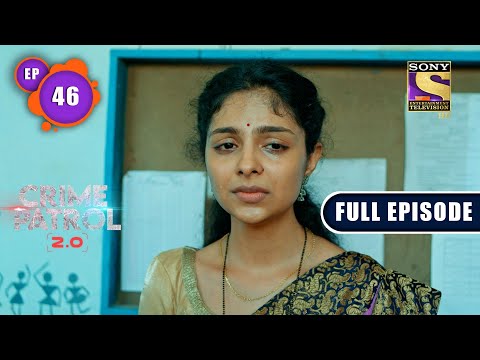 Deceived | Crime Patrol 2.0 - Ep 46 | Full Episode | 9 May 2022