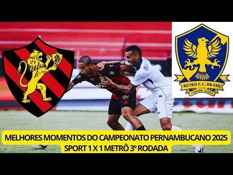 Sport Recife 1 X 1 Retrô p | MELHORES MOMENTOS | 3ª RODADA CAMPEONATO PERNAMBUCANO 2025