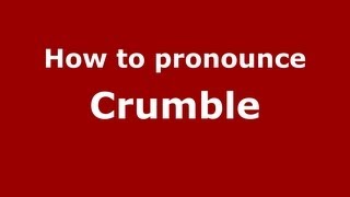 How to pronounce Crumble
