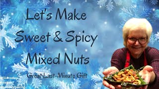 LAST MINUTE GIFT!  Sweet and Spicy Mixed Nuts