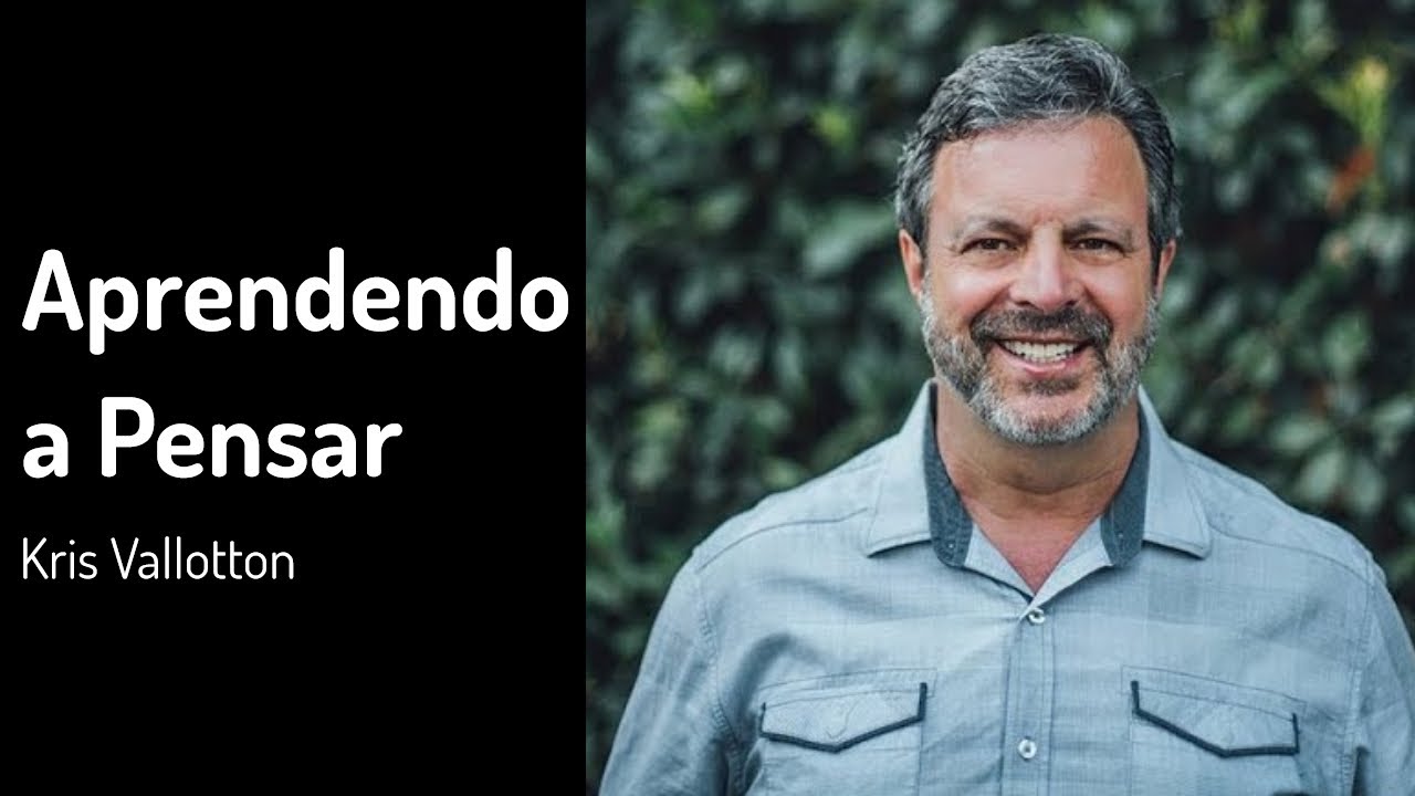 2 DEZ 2018 | Kris Vallotton | Aprendendo a Pensar