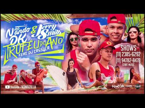 MC Nando DK e Jerry Smith - Troféu do Ano (DJ Cassula) Lançamento Oficial 2017