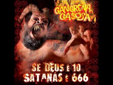 Gangrena Gasosa - Se Deus é 10 Satanás é 666