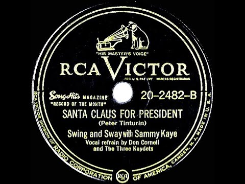 1947 Sammy Kaye – Santa Claus For President (Don Cornell & the Three Kaydets, vocal)