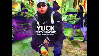 Dirty Sanchez - Yuck