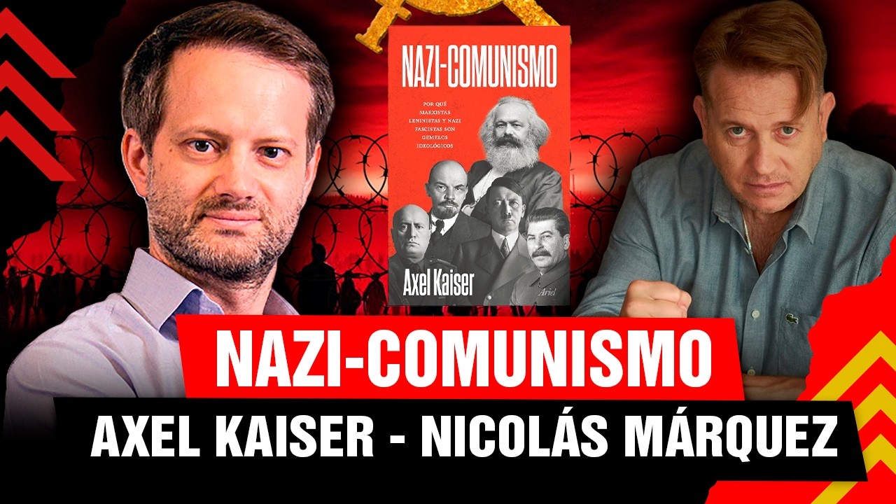 💥 NAZI-COMUNISMO | Nicolás Márquez y Axel Kaiser