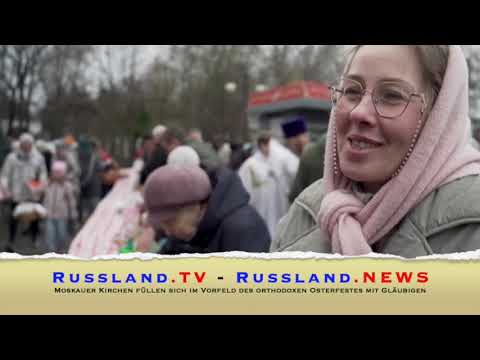 Moskauer Kirchen füllen sich im Vorfeld des orthodoxen Osterfestes mit Gläubigen