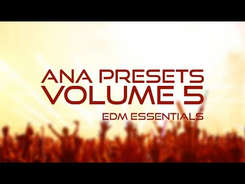 ANA Preset Pack Volume 5 - EDM Essentials - Audio Demos
