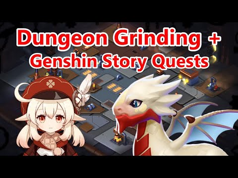 DUNGEON GRINDING for Ivory & Ancient Tickets + GENSHIN IMPACT Quests Later