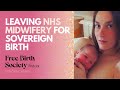 Leaving NHS Midwifery For Sovereign Birth
