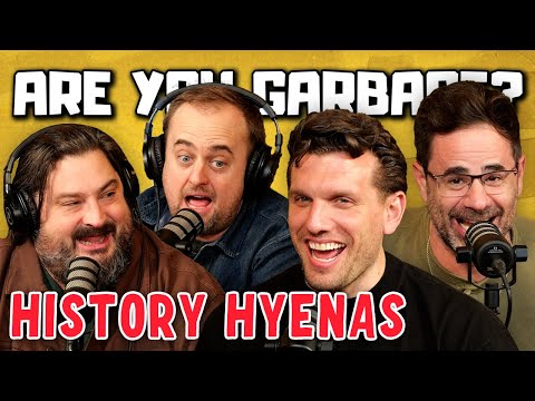 History Hyenas - Chris Distefano & Yannis Pappas | Are You Garbage Comedy Podcast