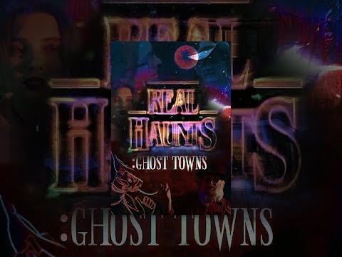Thumbnail of the video: Real Haunts: Ghost Towns