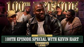 100th Episode Special W/ Kevin Hart | The Underground Lounge S3. E34