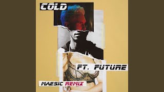 Cold (Maesic Remix)