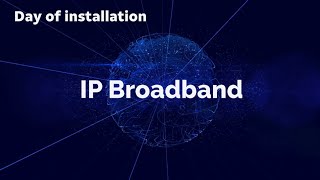 IP Broadband - Day of Installation