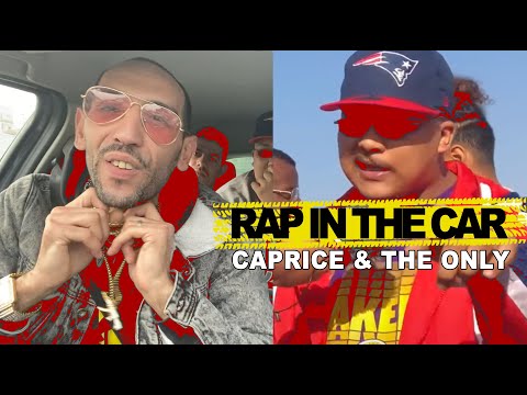 Caprice x The Only - RAP IN THE CAR