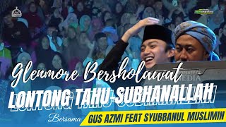 Download lagu LONTONG TAHU LONTONG SATE & SUBHANALLAH | SHOLAWAT VERSI SYUBBANUL MUSLIMIN FT GUS AZMI ASKANDAR mp3 Download lagu LONTONG TAHU LONTONG SATE & SUBHANALLAH | SHOLAWAT VERSI SYUBBANUL MUSLIMIN FT GUS AZMI ASKANDAR mp3