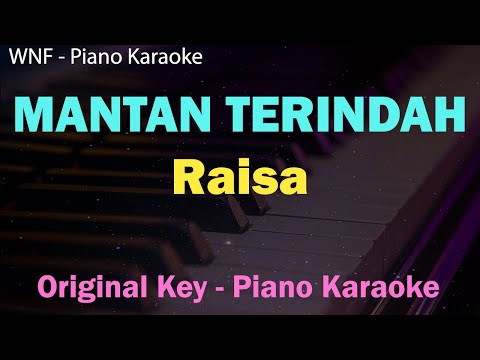 Raisa - Mantan Terindah (Karaoke Piano Original Key) Female Key