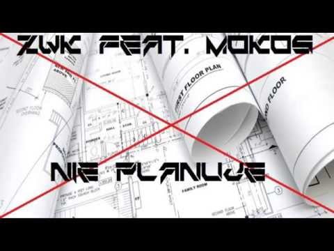 ZWK ft  Mokos - Nie Planuje