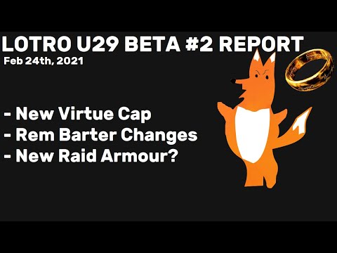 Lotro: U29 Beta #2 Report - New Virtue Cap | New Raid Armour? | Rem Barter Requirements Changes
