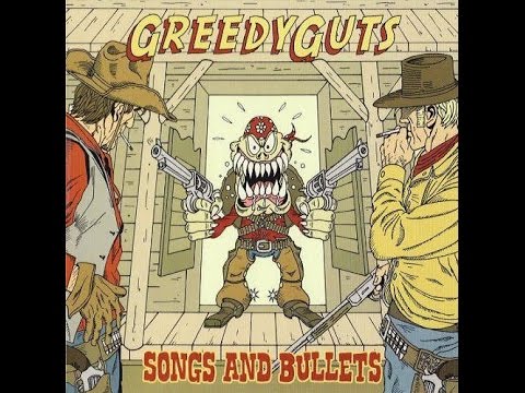 Greedy Guts - Songs And Bullets (Full Album)